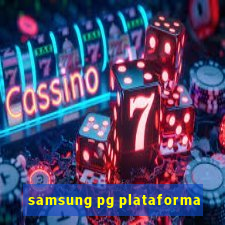 samsung pg plataforma